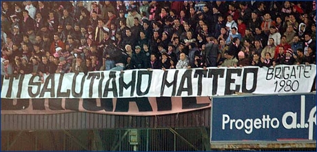 Striscione 'Ti salutiamo Matteo - Brigate 1980'